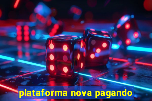 plataforma nova pagando